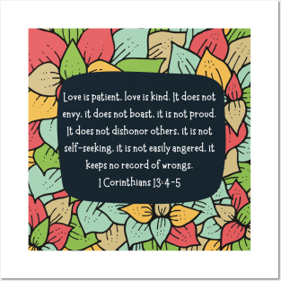 Love is patient - bible verse 1 Corinthians 13:4-5 Posters and Art